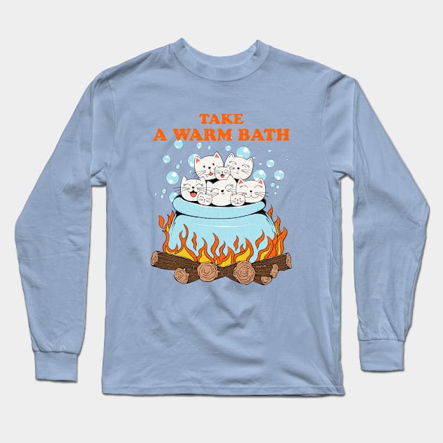 Take Warm Bath Long Sleeve T-Shirt by Oiyo